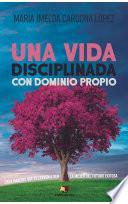 Una Vida Disciplinada Con Dominio propio