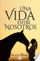 Una vida entre nosotros