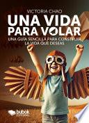 Una vida para volar