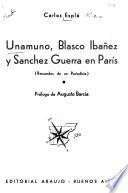 Unamuno, Blasco Ibáñez y Sánchez Guerra en París (recuerdos de un periodista)