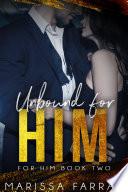 Unbound for Him: A Dark Romance
