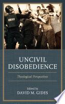 Uncivil Disobedience