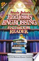 Uncle John's Endlessly Engrossing Bathroom Reader