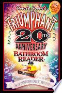 Uncle John's Triumphant 20th Anniversary Bathroom Reader