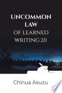 Uncommon Law of Learned Writing 2.0