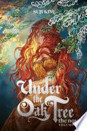 Under the Oak Tree, Vol. 1 (novel)