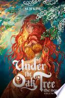 Under the Oak Tree: Volume 1 (The Novel)