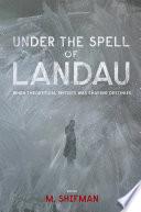 Under the Spell of Landau