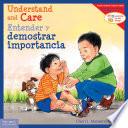 Understand and Care / Entender y demostrar importancia