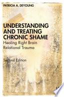 Understanding and Treating Chronic Shame