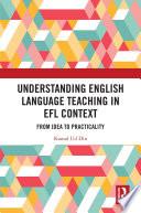 Understanding English Language Teaching in EFL Context