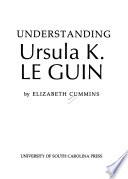 Understanding Ursula K. Le Guin