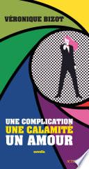 Une complication, une calamité, un amour