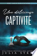 Une délicieuse captivité