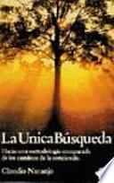 Unica busqueda : hacia una metodologia comparada de los caminos de la conciencia