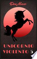 Unicornio Violento 5
