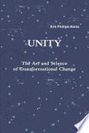 Unity: The Art and Science of Transformational Change