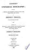 Universal Biography; Containing a Copious Account, Critical and Historical, of the Life and Character, Labors and Actions of Eminent Persons, in All Ages and Countries, Conditions and Professions. Arranged in Alphabetical Order
