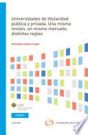 Universidades de titularidad pública y privada. Una misma misión, un mismo mercado, distintas reglas