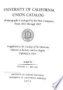 University of California Union Catalog of Monographs Cataloged by the Nine Campuses from 1963 Through 1967: Subjects