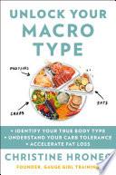 Unlock Your Macro Type: • Identify Your True Body Type • Understand Your Carb Tolerance • Accelerate Fat Loss