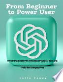 Unlocking ChatGPT's Potential: Practical Tips and Tricks for Everyday Use
