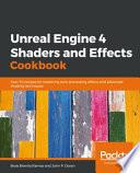 Unreal Engine 4 Shaders and Effects Cookbook