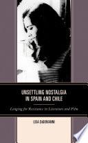 Unsettling Nostalgia in Spain and Chile
