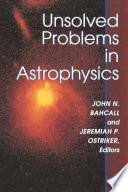 Unsolved Problems in Astrophysics