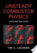 Unsteady Combustor Physics