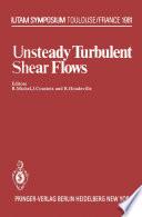 Unsteady Turbulent Shear Flows