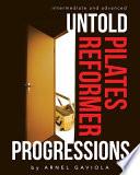 Untold Pilates Reformer Progressions