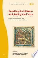 Unveiling the Hidden—Anticipating the Future