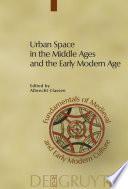 Urban Space in the Middle Ages and the Early Modern Age