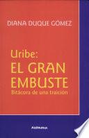 Uribe, el gran embuste