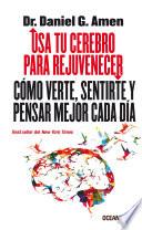 Usa tu cerebro para rejuvenecer