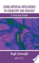 Using Artificial Intelligence in Chemistry and Biology