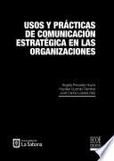 Usos y prácticas de comunicación estratégica en las organizaciones