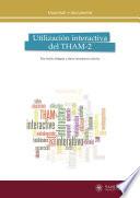 Utilización interactiva del THAM-2