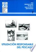 Utilizacion Responsable Del Pescado (Fao Orientaciones Tecnicas Para la Pesca Responsable)
