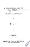 V congreso medico del Uruguay, Montevideo, 10-15 diciembre 1962: Relatos