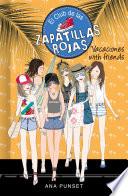 Vacaciones with friends (Serie El Club de las Zapatillas Rojas 19)
