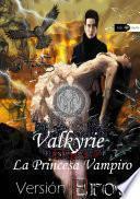 Valkirye La Princesa Vampiro: Versión Eros