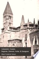 Valladolid, Oviedo, Segovia, Zamora, Avila, & Zaragoza