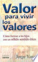 Valor para vivir los valores