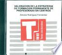 Valoración de la estrategia de formación permanente de profesorado en centros