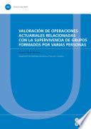 Valoración de operaciones actuariales relacionadas con la supervivencia de grupos formados por varias personas
