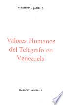 Valores humanos del telégrafo en Venezuela