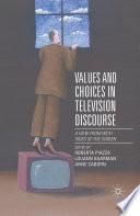 Values and Choices in Television Discourse