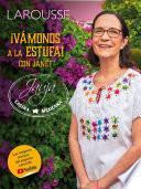 ¡Vámonos a la estufa! con Janet Jauja Cocina Mexicana™
